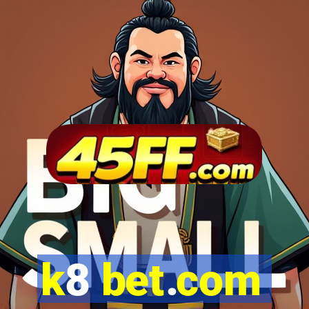 k8 bet.com